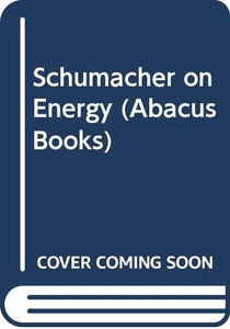 Schumacher on Energy 