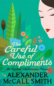 The Careful Use Of Compliments 