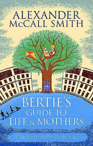 Bertie's Guide to Life and Mothers 