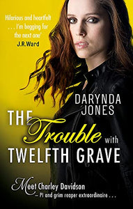 The Trouble With Twelfth Grave 