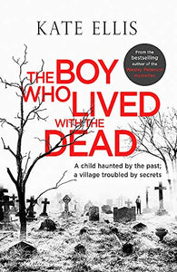 The Boy Who Lived with the Dead 