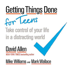 Getting Things Done for Teens 