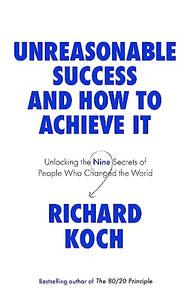 Unreasonable Success and How to Achieve It 