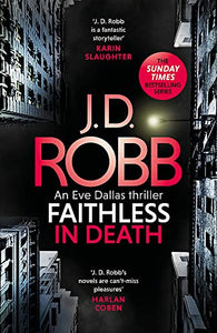 Faithless in Death: An Eve Dallas thriller (Book 52) 