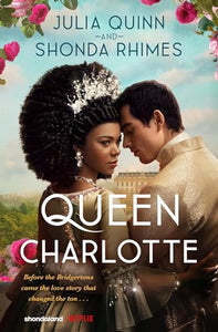 Queen Charlotte: Before the Bridgertons came the love story that changed the ton... 