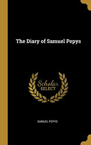 The Diary of Samuel Pepys 