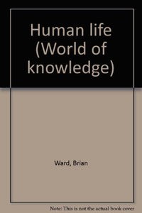 Human life (World of knowledge) 