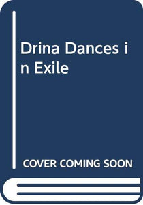 Drina Dances in Exile 