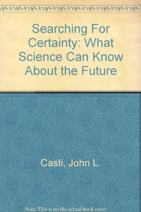 Searching for Certainty 