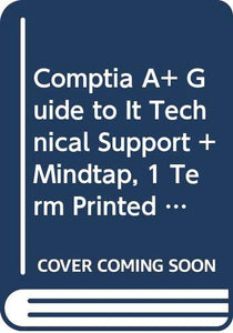 Bundle: Comptia A+ Guide to It Technical Support, Loose-Leaf Version, 10th + Mindtap, 1 Term Printed Access Card 