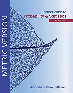 Introduction to Probability and Statistics Metric Edition 