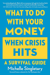 What to Do with Your Money When Crisis Hits 