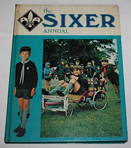 THE SIXER ANNUAL FOR ALL CUB SCOUTS 