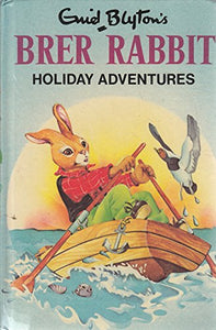 Enid Blyton's Brer Rabbit holiday adventures 