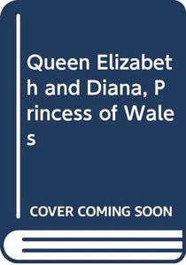 Queen Elizabeth & Diana Princess Of Wales 