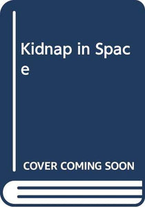 Kidnap in Space 