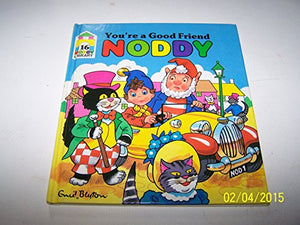 You're a Good Friend, Noddy! (New Noddy Library) 