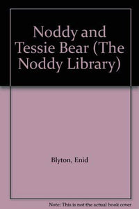 Noddy and Tessie Bear 