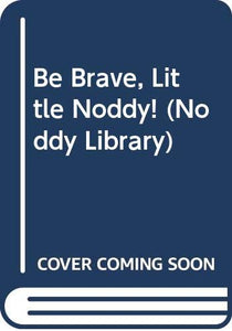 Be Brave, Little Noddy! 