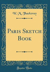 Paris Sketch Book (Classic Reprint) 