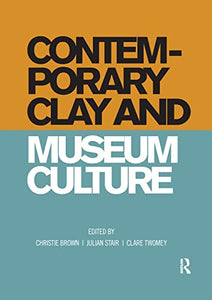 Contemporary Clay and Museum Culture 