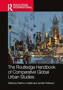 The Routledge Handbook of Comparative Global Urban Studies 