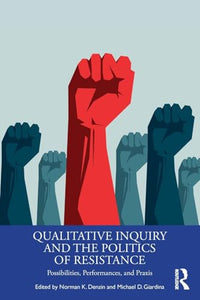 Qualitative Inquiry and the Politics of Resistance 