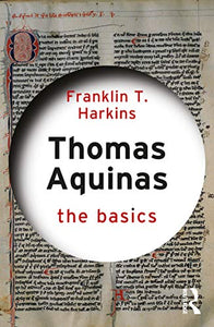 Thomas Aquinas: The Basics 