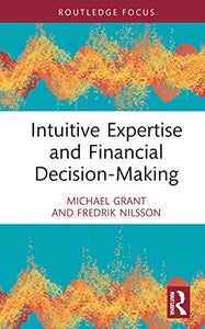 Intuitive Expertise and Financial Decision-Making 