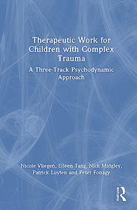 Therapeutic Work for Children with Complex Trauma 