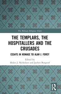 The Templars, the Hospitallers and the Crusades 