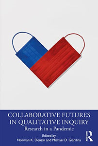 Collaborative Futures in Qualitative Inquiry 