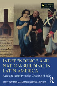 Independence and Nation-Building in Latin America 