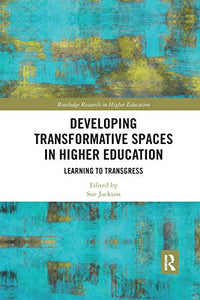 Developing Transformative Spaces in Higher Education 