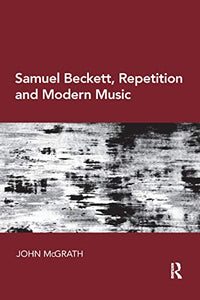 Samuel Beckett, Repetition and Modern Music 