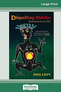 Dispelling Wetiko 