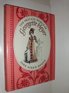 The Private World of Georgette Heyer 