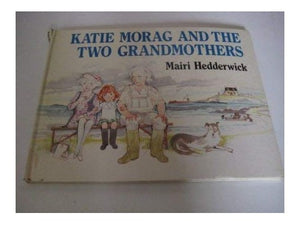 Katie Morag and the Two Grandmothers 