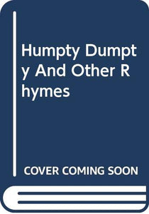 Humpty Dumpty And Other Rhymes 