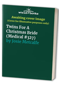 Twins For A Christmas Bride (Medical #327) 