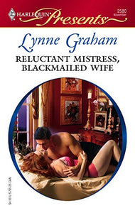 Reluctant Mistress, Blackmailed Wife 