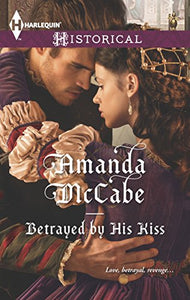 Betrayed by His Kiss 