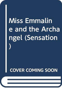 Miss Emmaline and the Archangel 