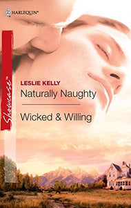 Naturally Naughty & Wicked & Willing 