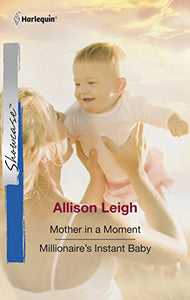 Mother in a Moment & Millionaire's Instant Baby 