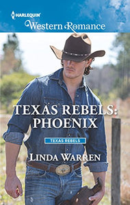 Texas Rebels: Phoenix 