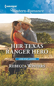 Her Texas Ranger Hero 