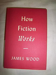 How Fiction Works 