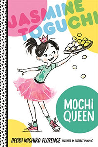 Jasmine Toguchi, Mochi Queen 