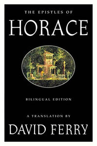 The Epistles of Horace (Bilingual Edition) 